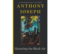 Haunting the Black Air : From the Winner of the T. S. Eliot Prize 2022