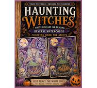 Haunting Witches White Line Art Ink Tracing Reverse Watercolor Coloring Book for Adults: Trace Enchanting Witches, Haunted Forests, Gothic Castles & ... & Paintings Reverse Watercolor Coloring Book)