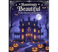 Hauntingly Beautiful A Gothic Halloween Coloring Retreat