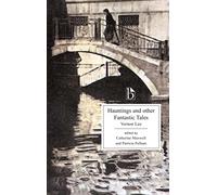 Hauntings And Other Fantastic Tales 1856-1935 (Broadview Editions)