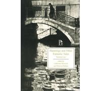Hauntings And Other Fantastic Tales 1856-1935 (Broadview Editions): Written by Vernon Lee, 2006 Edition, Publisher: Broadview Press Ltd [Paperback]