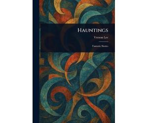 Hauntings by Vernon Lee Paperback Book