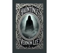 Hauntings: Supernatural Tales of Love, Loss, and the Unseen