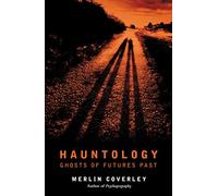 Hauntology: Ghosts of Futures Past