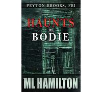 Haunts in Bodie: Peyton Brooks, FBI: Volume 6