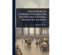 Hauptprobe In Gedrängter Form Der Bauerschen Giesserei, Frankfurt Am Main