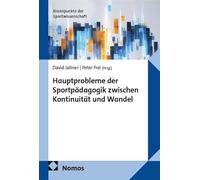 Hauptprobleme der Sportpädagogik zwischen Kontinuität und Wandel