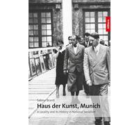 Haus der Kunst, Munich: A Locality and its History in National Socialism