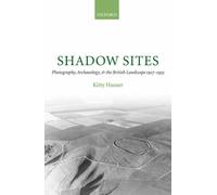 Hauser - Shadow Sites Photography Archaeology and the British Lands - X555z