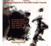 Hausquartett - Twelve Aspects Of The Post-Modal Trauma