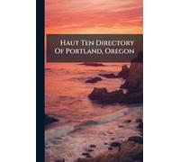 Haut Ten Directory Of Portland, Oregon