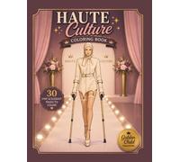 Haute Culture: A Fashion Coloring Book Celebrating Iconic Style, Disability, and Visible Difference