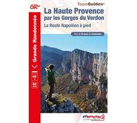 Haute Provence Gorges du Verdon GR4+25j. rand. (0401): La Route Napoléon à pied (Grande Randonnée)