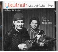 Hautnah - Marcel Adam live - a fleur de peau