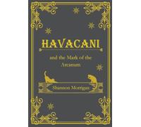 Havacani and the Mark of the Arcanum