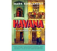 Havana: A Subtropical Delirium