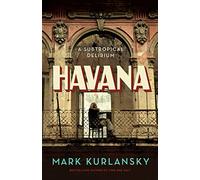 Havana: A Subtropical Delirium