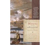 Havana and the Atlantic in the Sixteenth Century: Envisioning Cuba