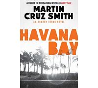 Havana Bay: Volume 4 (The Arkady Renko Novels)