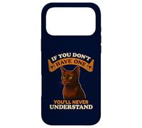 Havana Brown If You Don’t Have One Vintage Cat Owner Case for iPhone 17 Pro Max
