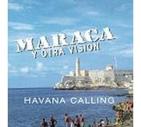 Havana Calling - Maraca Y Otra Vision