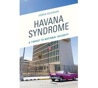 Havana Syndrome : A Threat to National Security