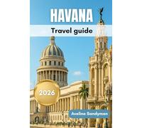 Havana Travel Guide 2026: Culture, Neighborhoods & Safety Tips for Exploring the Streets, Food, Music and Day Trips