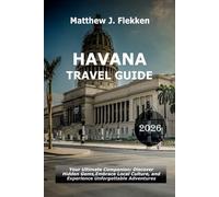 Havana Travel Guide 2026: Your Ultimate Companion: Discover Hidden Gems, Embrace Local Culture, and Experience Unforgettable Adventures