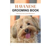 Havanese Grooming Book: Clean & Care your Havanese