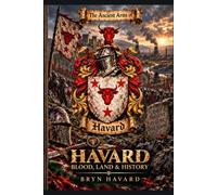 HAVARD BLOOD, LAND & HISTORY: From the Bulls of Brecon to the Modern British Family