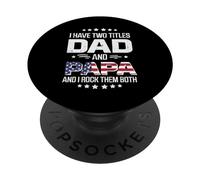 Have 2 Titles Dad Papa US Flag Fathers Day Grandpa Granddad PopSockets Adhesive PopGrip