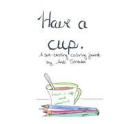 Have a Cup: A tea-tasting coloring journal