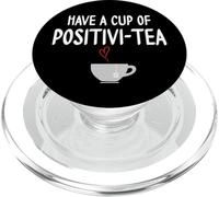 Have a Cup of Positivi-Tea Mug Positive Quote Funny Coworker PopSockets PopGrip for MagSafe