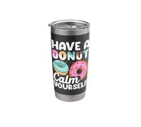 Have A Donut Calm Yourself Stainless Steel Insulated Tumbler