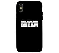 HAVE A GOD-SIZED DREAM Case for iPhone X/XS