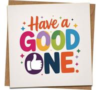 Have a Good One Greeting Card - Colorful Thumbs Up Design, 145mm x 145mm Square, Blank Inside, Includes Kraft Envelope - Birthday, Celebration, Congrats, Good Luck Card