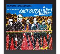 Have A Good Time... But Get Out Alive by Iron City Houserockers [Music CD]