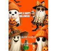 HAVE A HAPPY HALLOWEEN: FUN FOR SCARLET