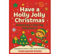 Have a Holly Jolly Christmas: A Holiday Coloring Adventure
