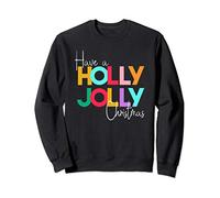 Have a Holly Jolly Christmas Modern Colorful Holiday Sweatshirt