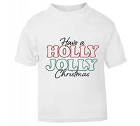 Have a Holly Jolly Christmas (Style Two) [XMAS22] Festive Quotes Short Sleeve Cotton Toddler t Shirt, 2-3 Years, White