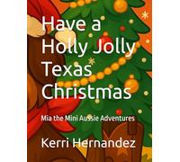 Have a Holly Jolly Texas Christmas: Mia the Mini Aussie Adventures