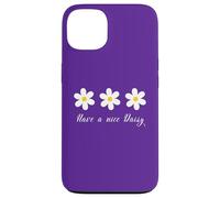 Have a nice Daisy Flower Daisies Summer Garden Spring mom Case for iPhone 13