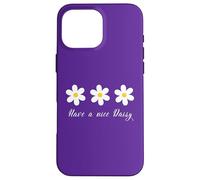 Have a nice Daisy Flower Daisies Summer Garden Spring mom Case for iPhone 16 Pro Max