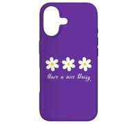 Have a nice Daisy Flower Daisies Summer Garden Spring mom Case for iPhone 17