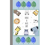 Have A Nice Day Notebook: Cute Blue Blank Lined Journal - For Students Kids Boys and Girls For Taking Notes - Ruled Paper - Great Birthday/Christmas Gift - School Supplies