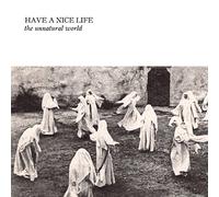 Have A Nice Life - The Unnatural World