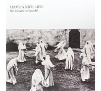 Have A Nice Life - Unnatural World [VINYL]