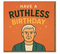 Have a Ruthless Birthday Card - Funny Grumpy Man Illustration, Sarcastic Birthday Card for Him, Dad, Friend or Colleague