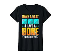 Have A Seat I Have A Bone to Pick Funny Orthopedic Value Graphic T-Shirt, Women, Black, XL